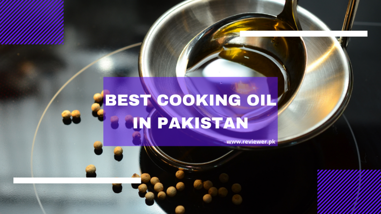 best-cooking-oil-in-pakistan-2023-ultimate-review-reviewer-pk