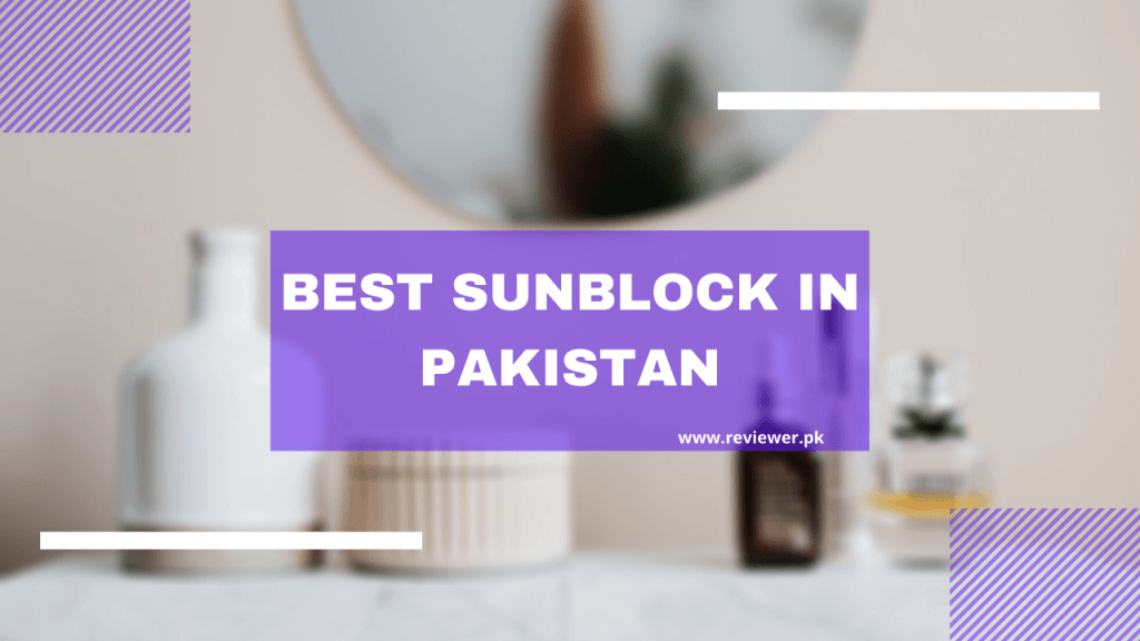 Best Sunblock in Pakistan