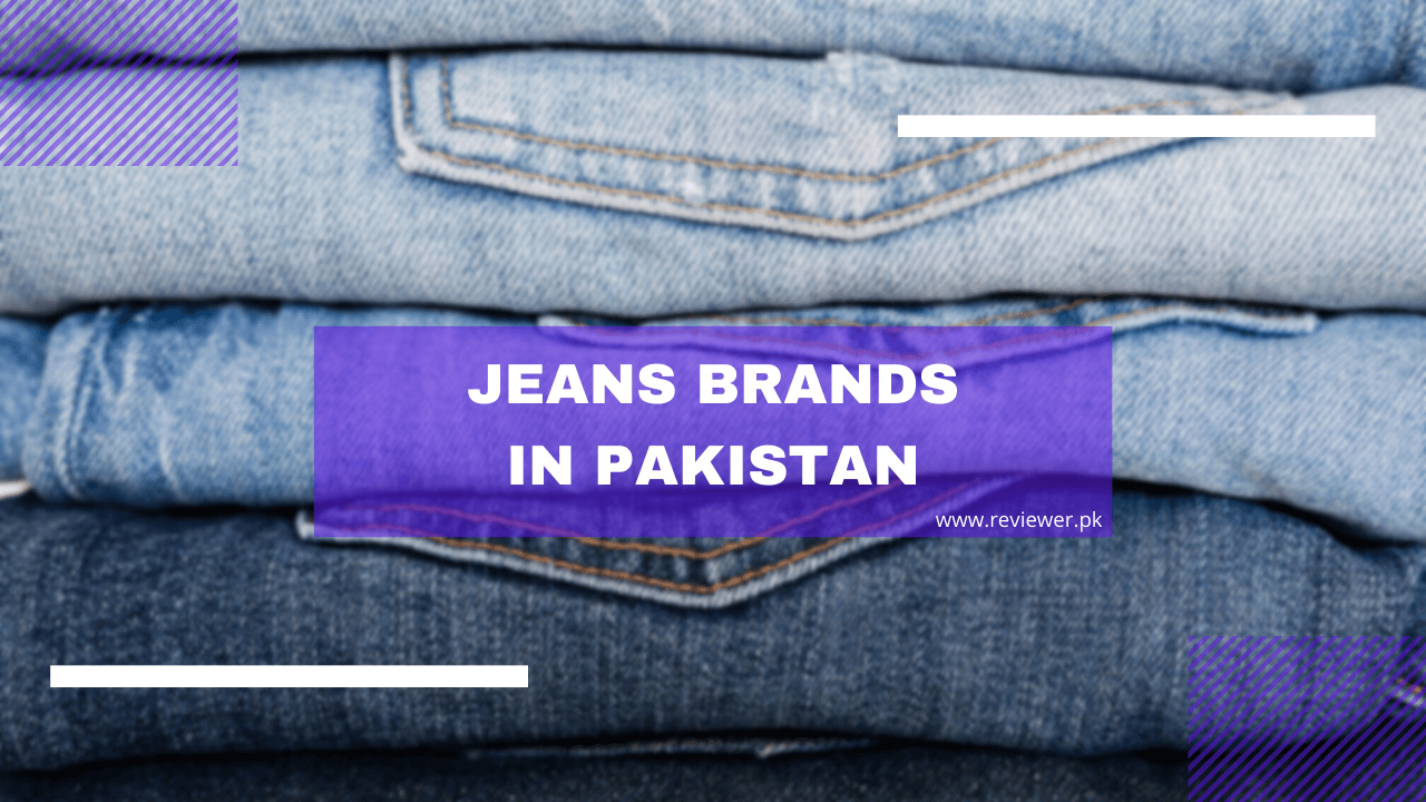 Top 10 Best Jeans Brands in Pakistan 2023 – Reviewer.pk